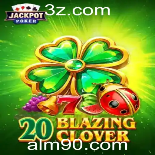 Explorando o Fascinante Mundo de 20BlazingClover: Um Guia Completo